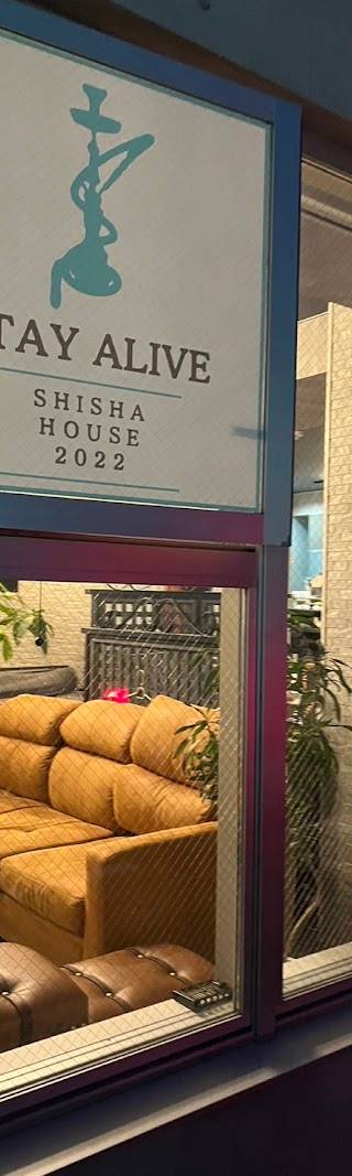 STAY ALIVE -SHISHA HOUSE-